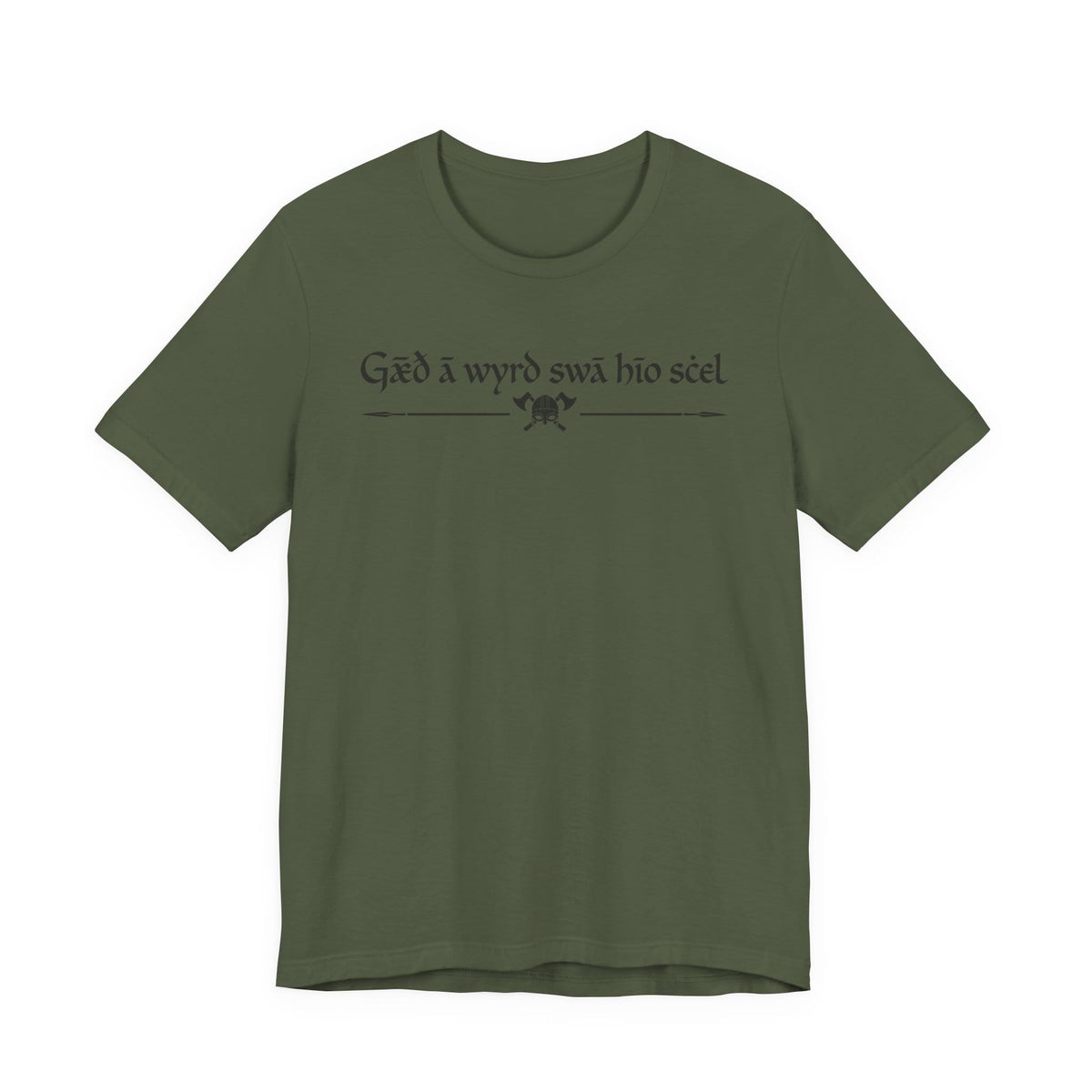 Military Green / S Fate goes ever as it must - Beowulf Quote T-Shirt