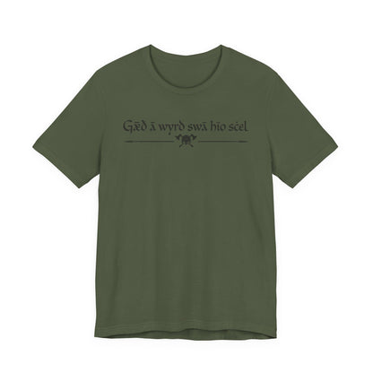 Military Green / S Fate goes ever as it must - Beowulf Quote T-Shirt