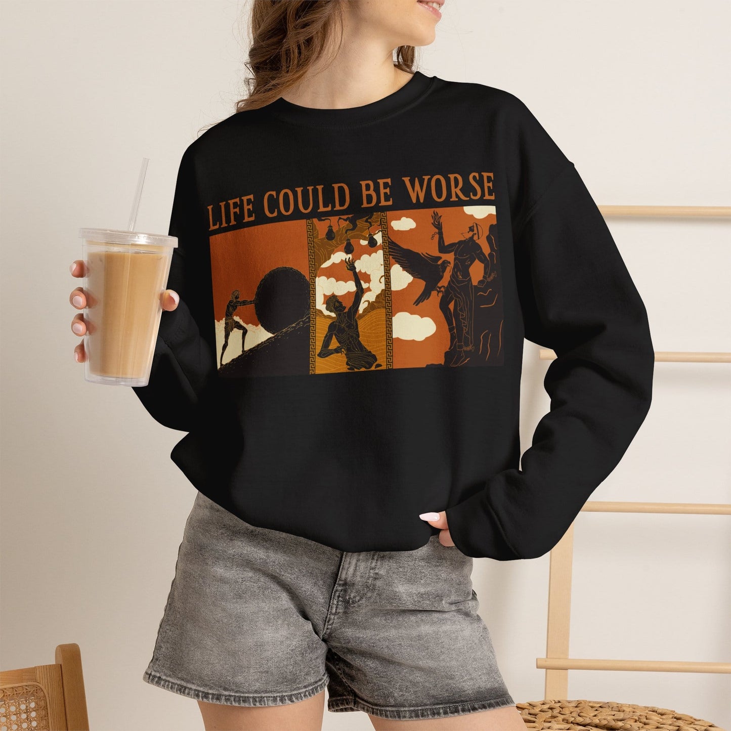 Life Could Be Worse Sweatshirt