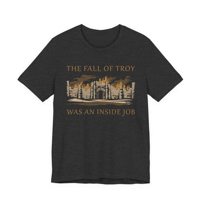Fall of Troy Was an Inside Job T-Shirt