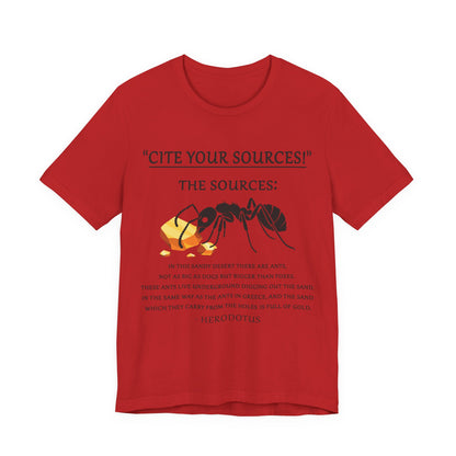 Cite Your Sources - Gold Digging Ants of Herodotus T-Shirt