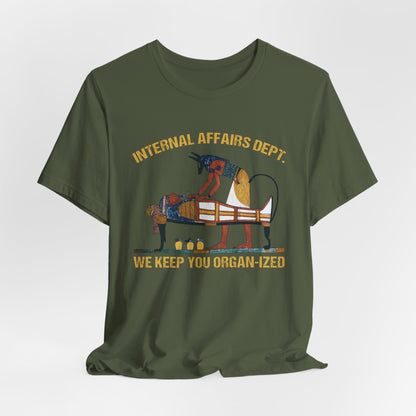 Internal Affairs Dept. Mummification - Funny Ancient Egypt T-Shirt