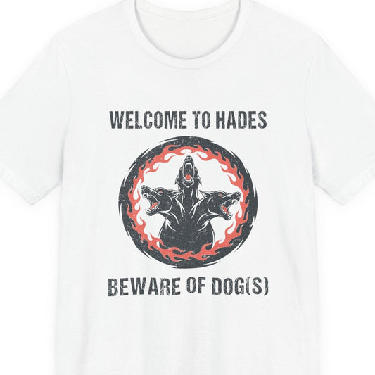 Welcome to Hades - Beware of Dog(s) T-Shirt
