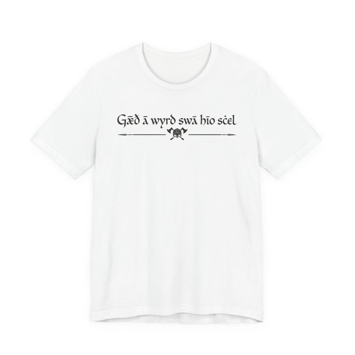 White / S Fate goes ever as it must - Beowulf Quote T-Shirt