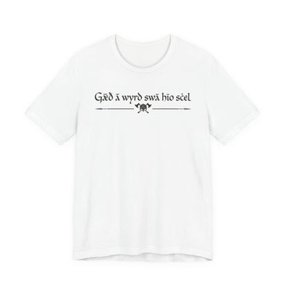 White / S Fate goes ever as it must - Beowulf Quote T-Shirt