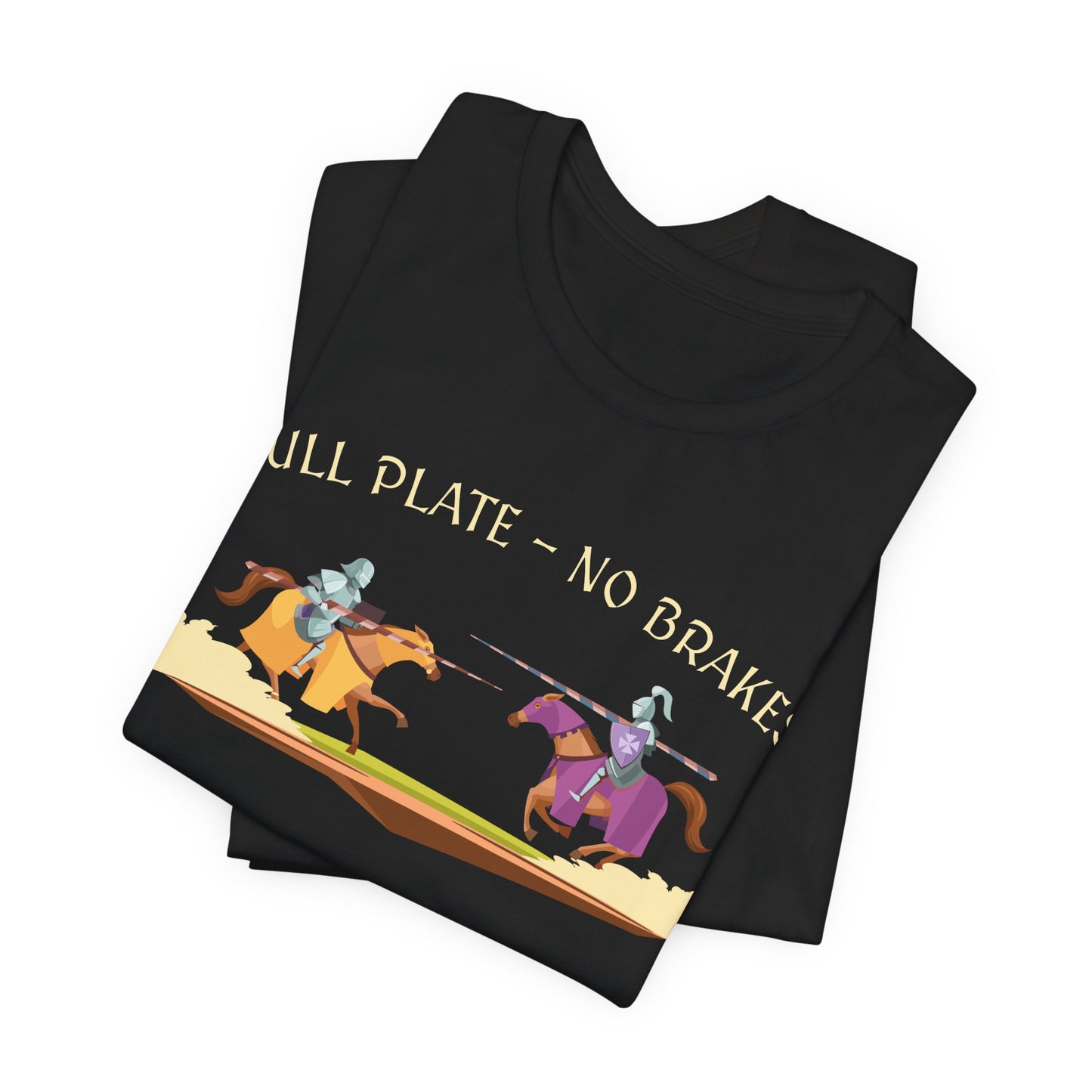 Full Plate No Brakes Jousting T-Shirt