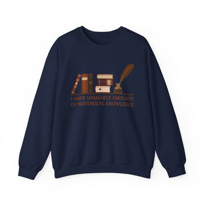 Unusable Amounts of Historical Knowledge Sweatshirt