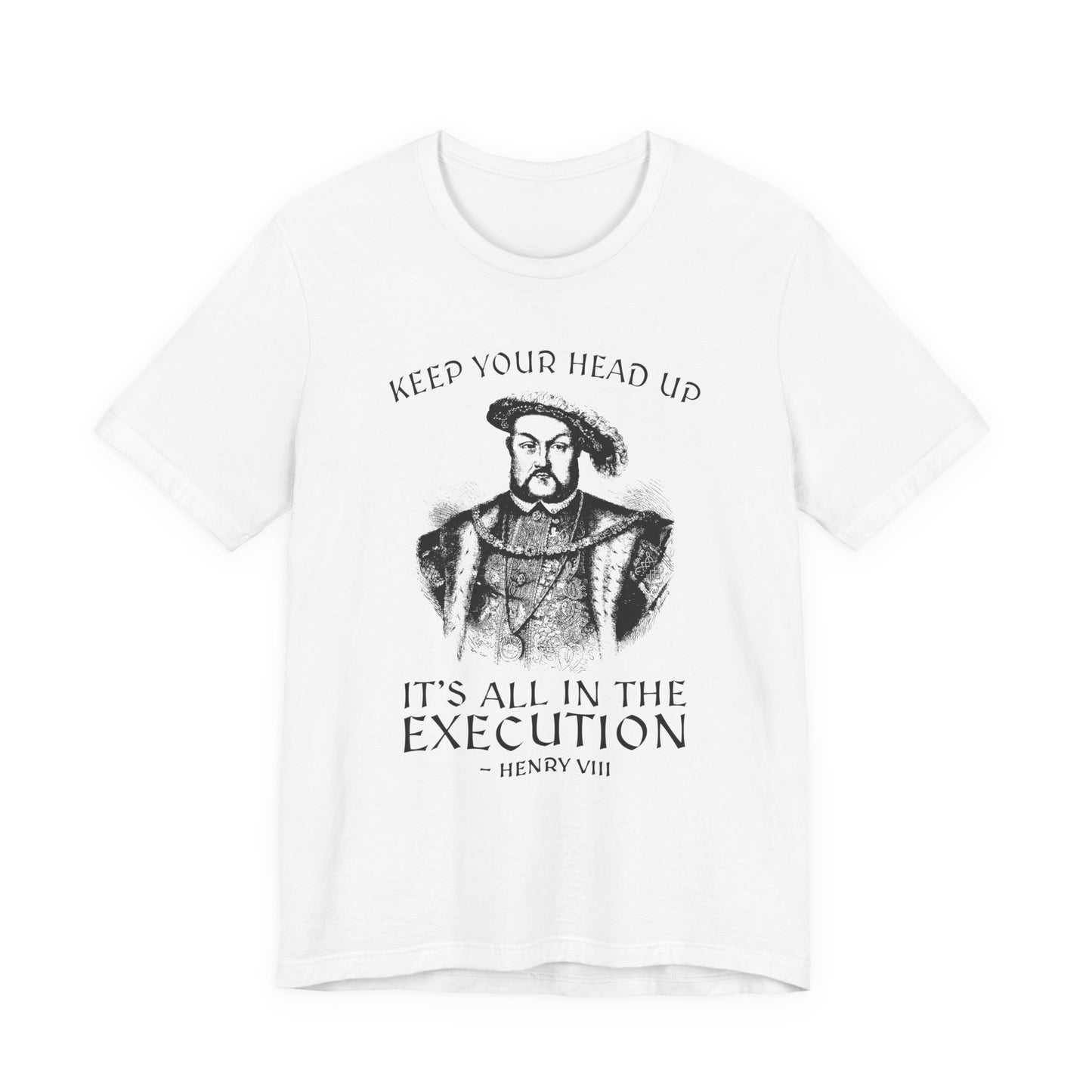 Henry VIII Motivational T-Shirt