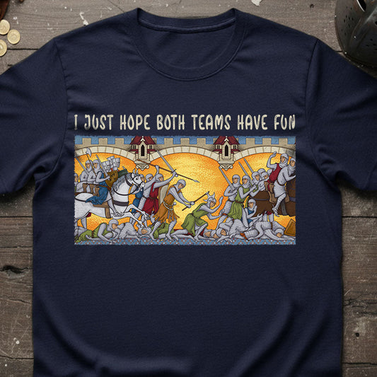 I Just Hope Both Sides have Fun Medieval Battle T-shirt Navy
