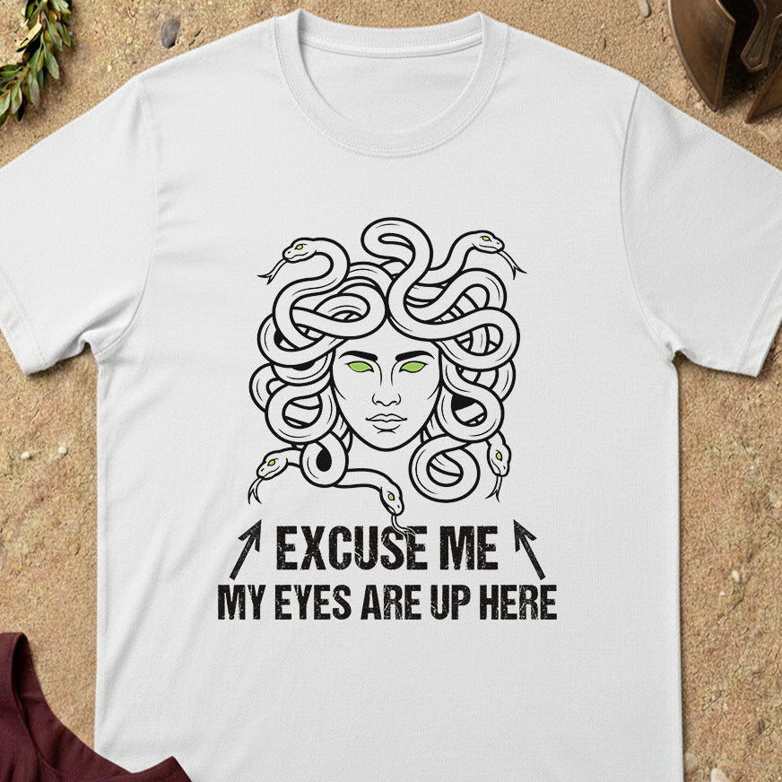 Medusa Eyes Up Here T-Shirt