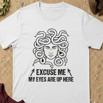 Medusa Eyes Up Here T-Shirt