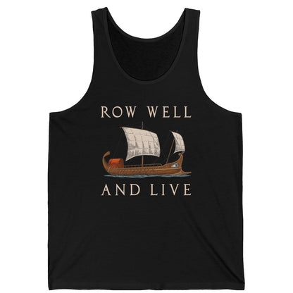 A black tank top with a graphic of a roman ship and the text 'ROW WELL AND LIVE' in beige, shown on a plain white background.
