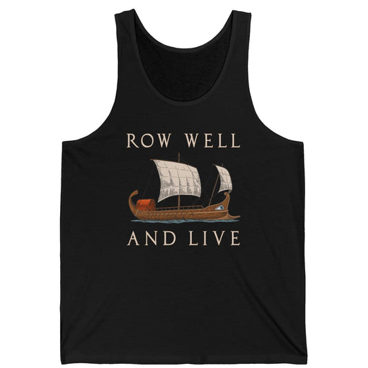 A black tank top with a graphic of a roman ship and the text 'ROW WELL AND LIVE' in beige, shown on a plain white background.