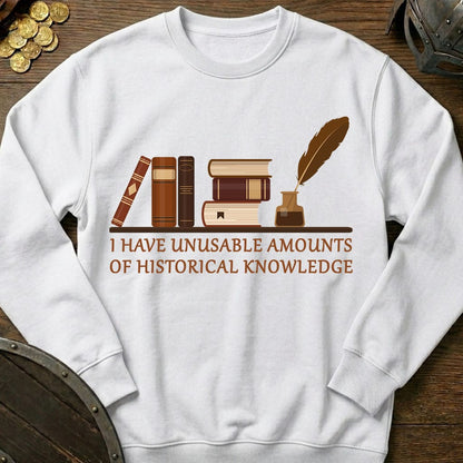White / S Unusable Amounts of Historical Knowledge Sweatshirt