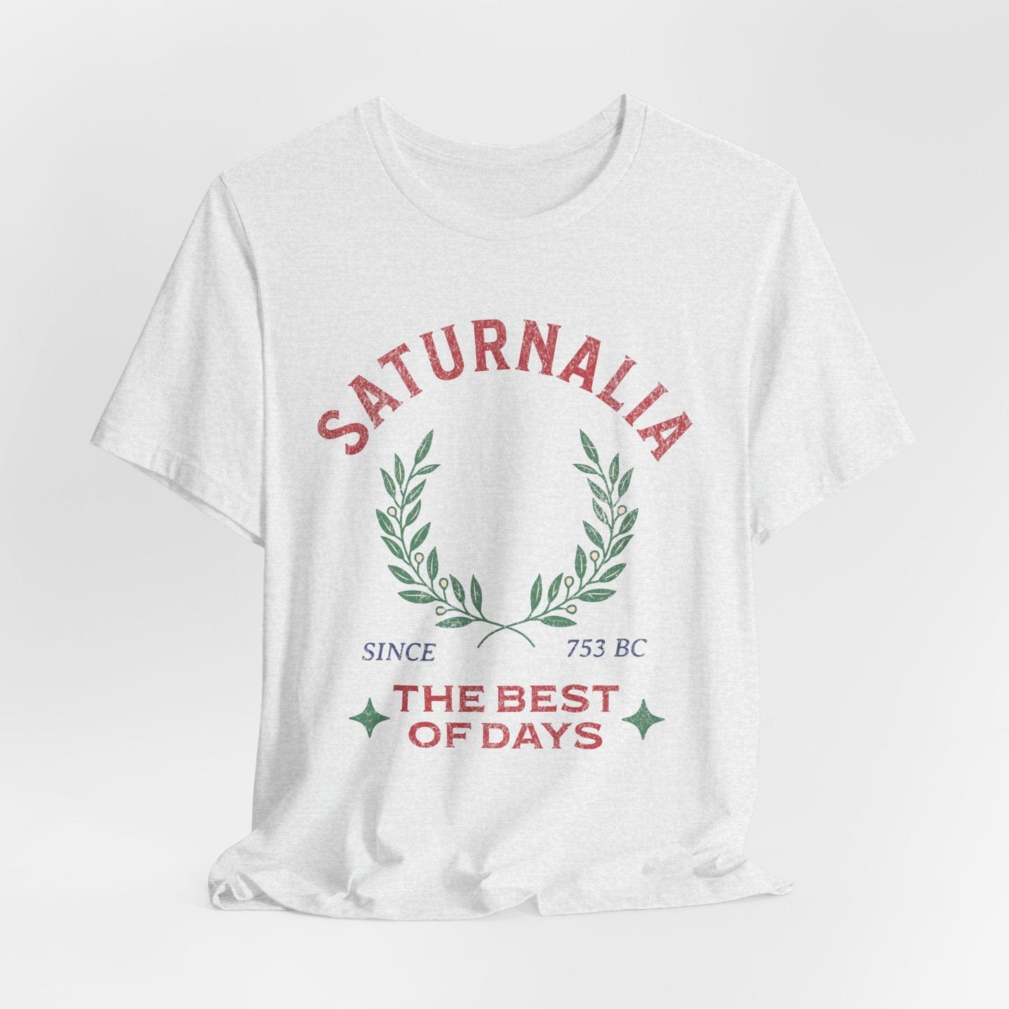 Ash / S Saturnalia - Ancient Roman Holiday - The Best of Days - Santurnalia T-shirt