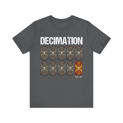 Asphalt / S Decimation - Ancient Roman Army - Funny Roman History T-shirt