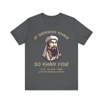 Asphalt / S Genghis Khan Funny Quote - Join the Mongols! T-Shirt