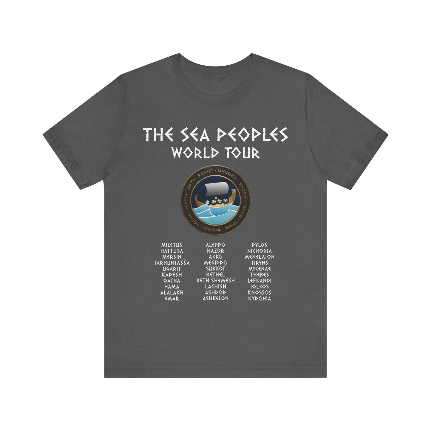 Asphalt / S The Sea Peoples World Tour - Bronze Age History Meme - Funny History T-shirt
