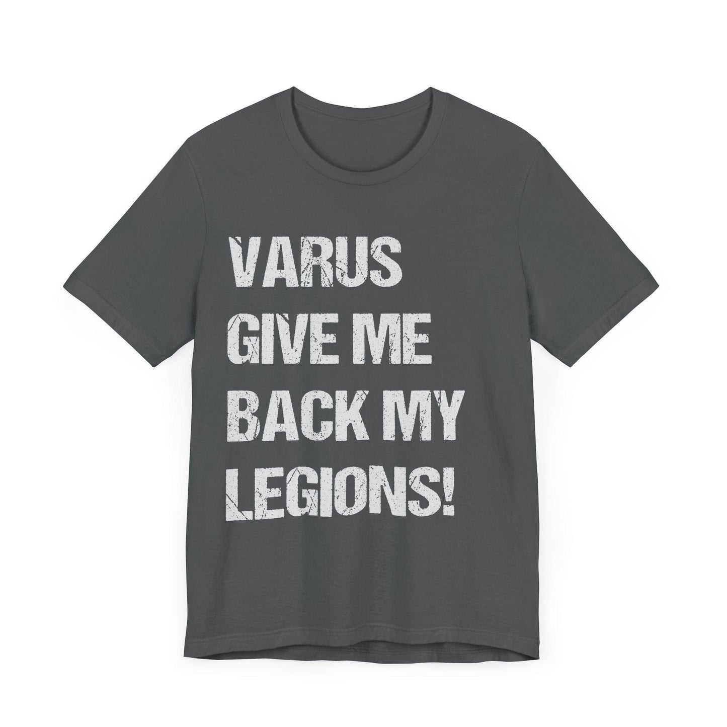 Asphalt / S Varus Give Me Back My Legions T-Shirt