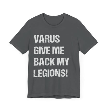 Asphalt / S Varus Give Me Back My Legions T-Shirt