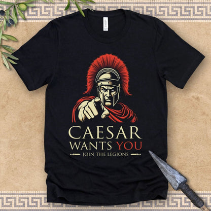 Black / S Caesar Wants YOU Join the Legions T-Shirt