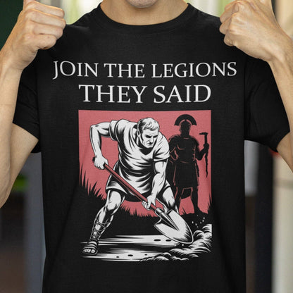 Black / S Join the Legions They Said - Funny Roman History T-Shirt