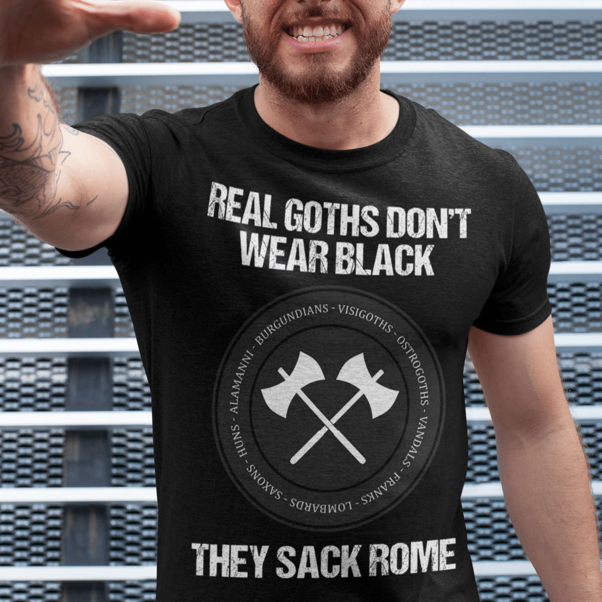 Black / S Real Goths Don't Wear Black They Sack Rome - Barbarian Tribes T-Shirt