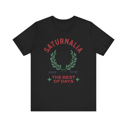 Black / S Saturnalia - Ancient Roman Holiday - The Best of Days - Santurnalia T-shirt
