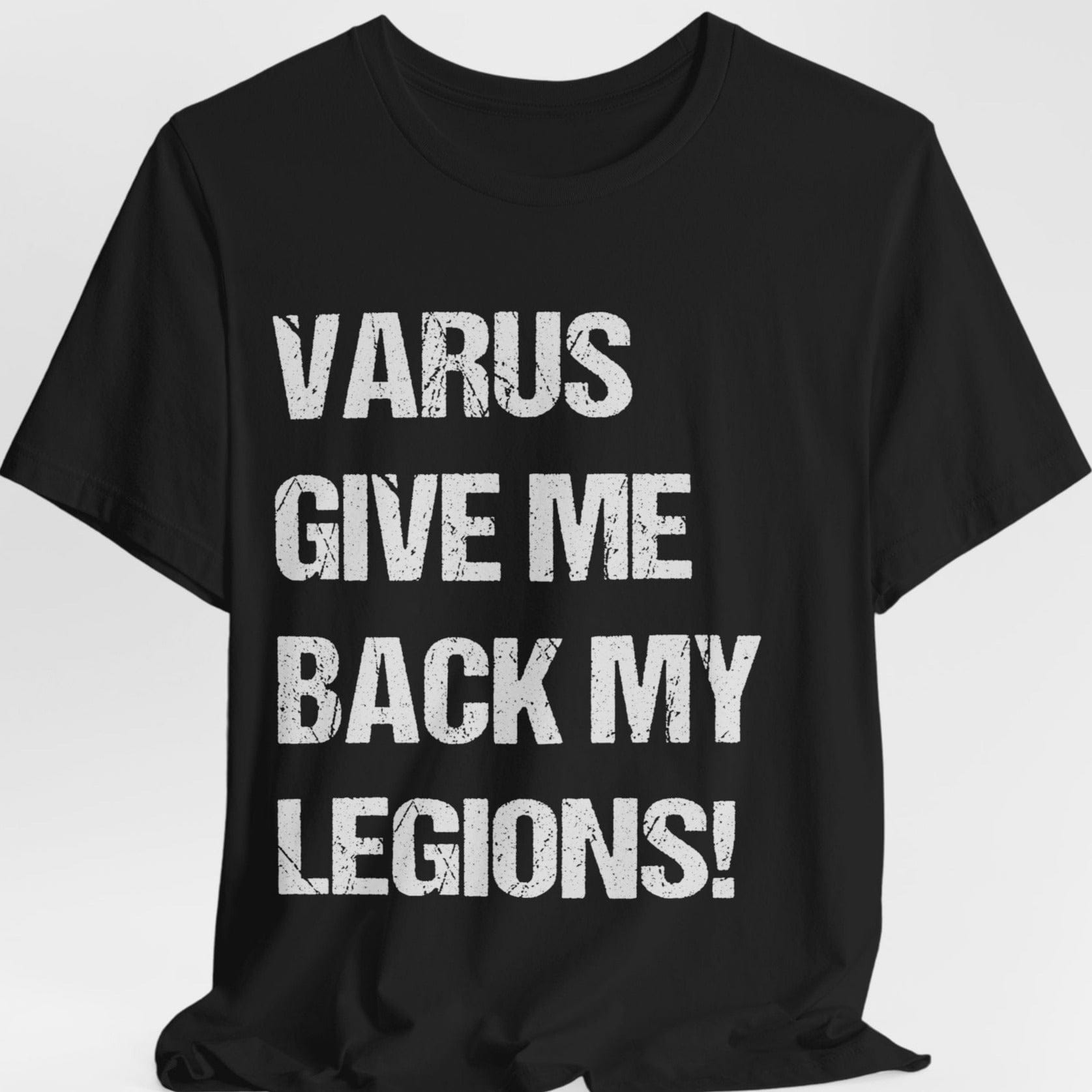 Black / S Varus Give Me Back My Legions T-Shirt