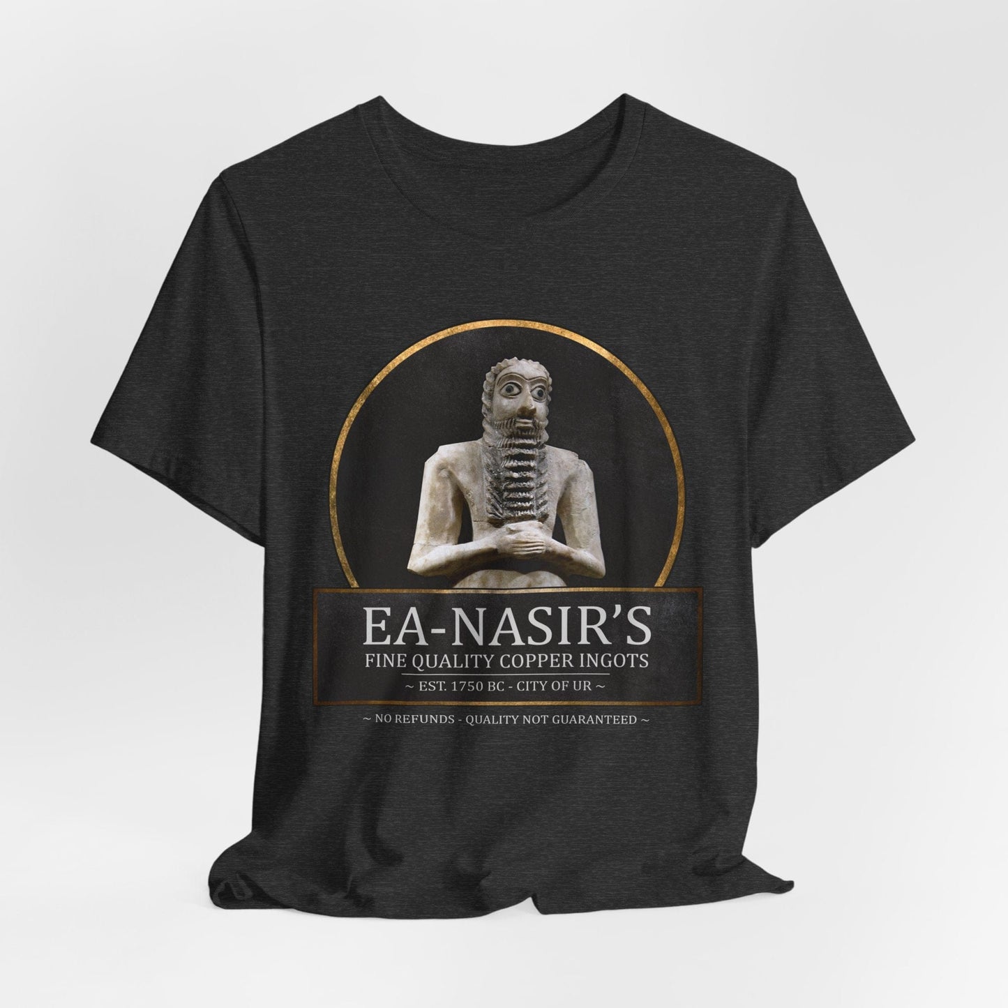 Dark Grey Heather / S Ea Nasir's No Refunds - Funny Bronze Age History Meme T-shirt