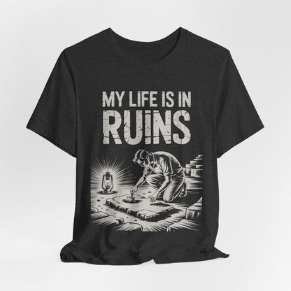 Dark Grey Heather / S My Life is in Ruins - Funny Archaeology T-Shirt