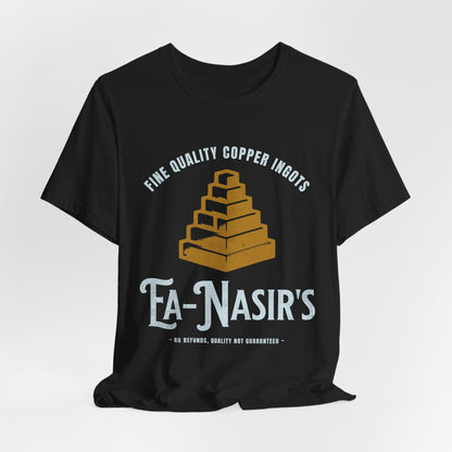 Ea Nasir's Fine Quality Copper Ingots Meme T-Shirt