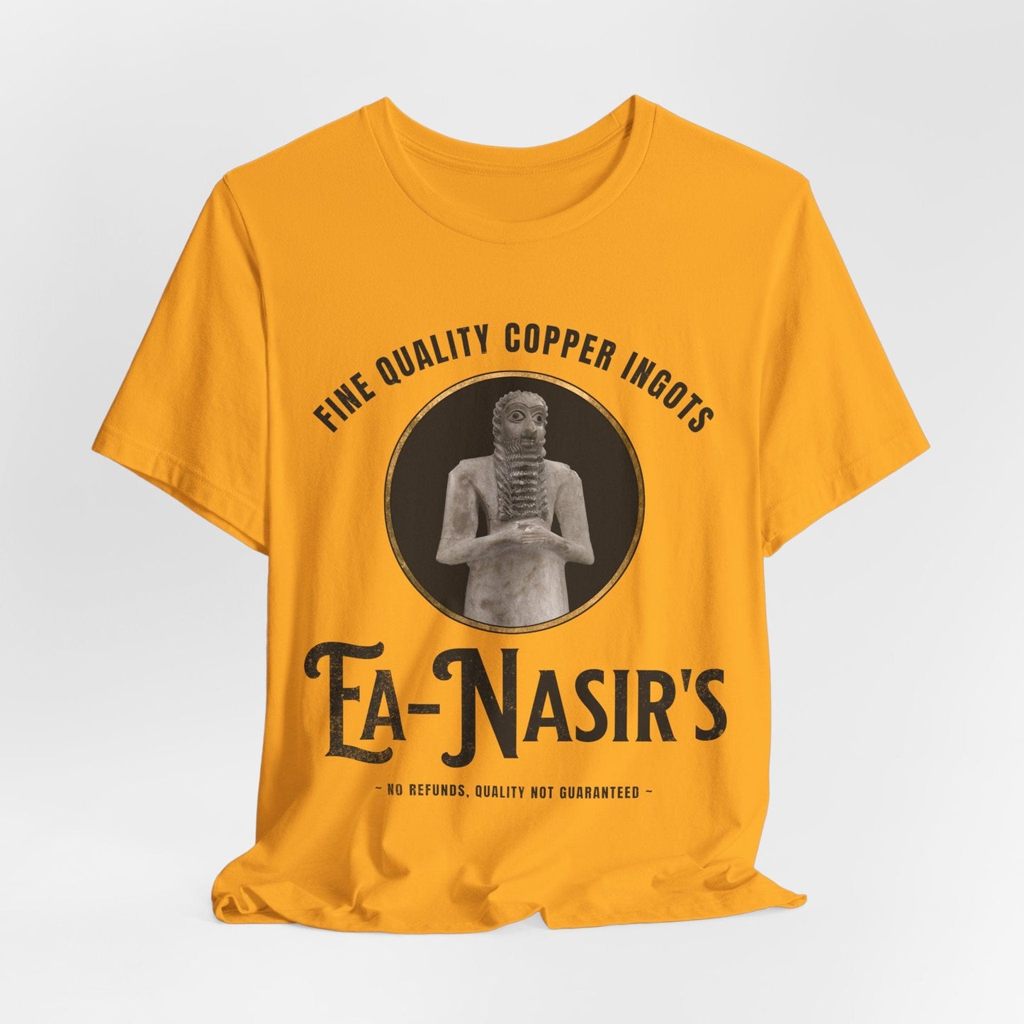 Gold / S Ea Nasir's No Refunds Ver. 2 - Funny Bronze Age History Meme T-Shirt