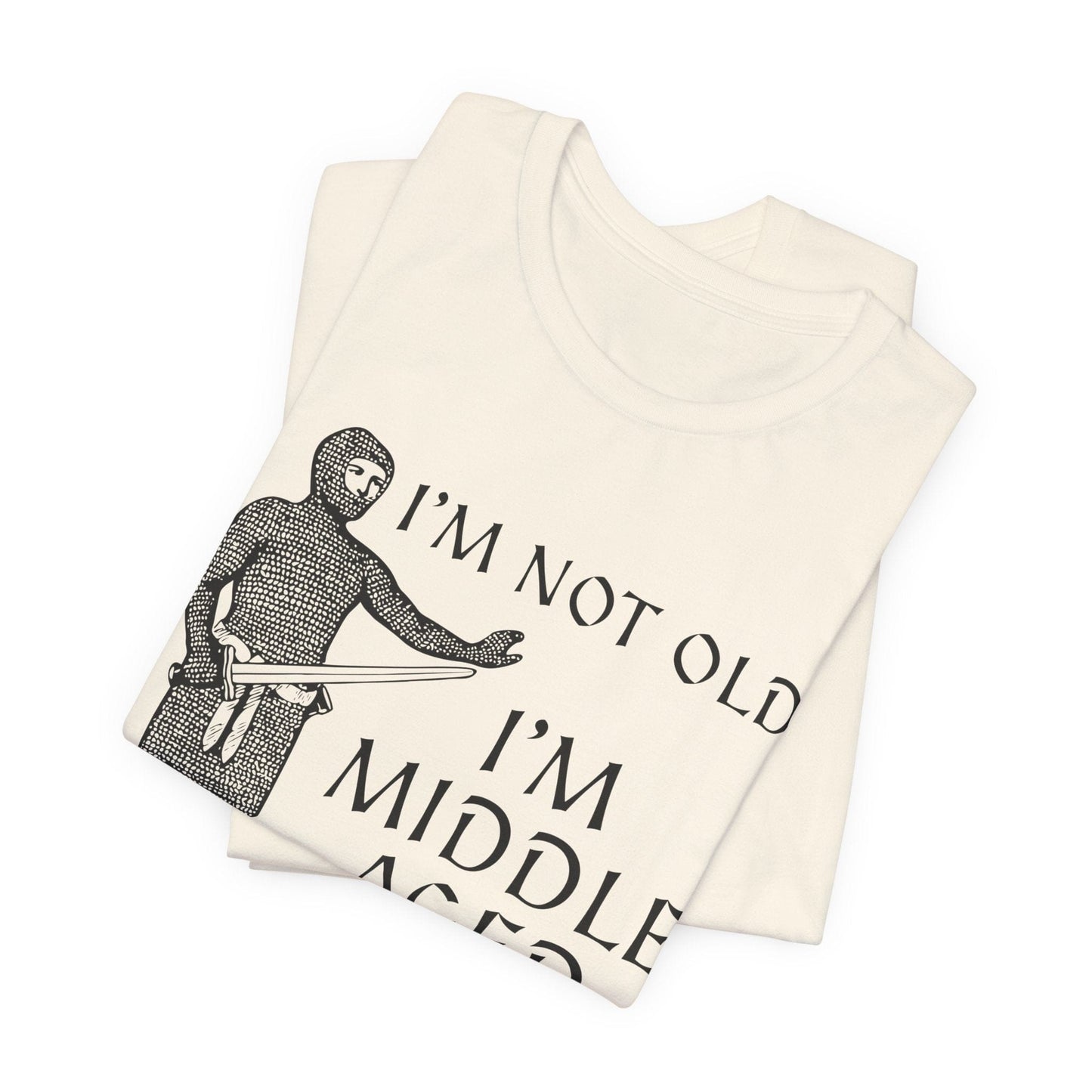 I'm Not Old I'm Middle Aged T-Shirt