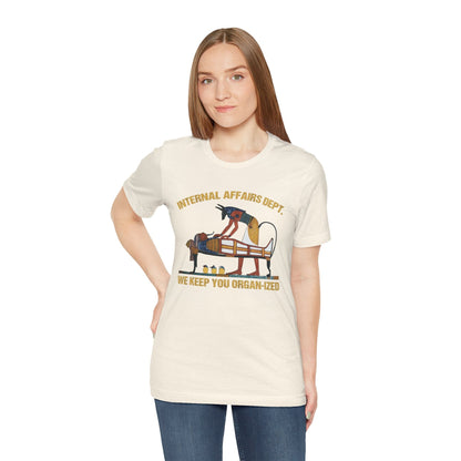 Internal Affairs Dept. Mummification - Funny Ancient Egypt T-Shirt