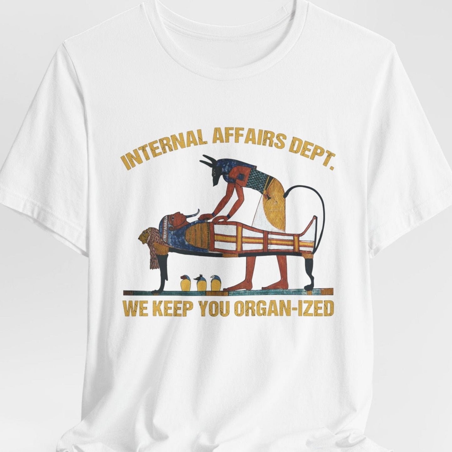 Internal Affairs Dept. Mummification - Funny Ancient Egypt T-Shirt