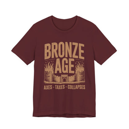 Maroon / S Bronze Age History - Axes, Taxes, Collapses T-Shirt