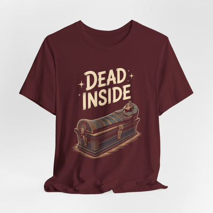 Maroon / S Dead Inside - Funny Ancient Egypt T-Shirt