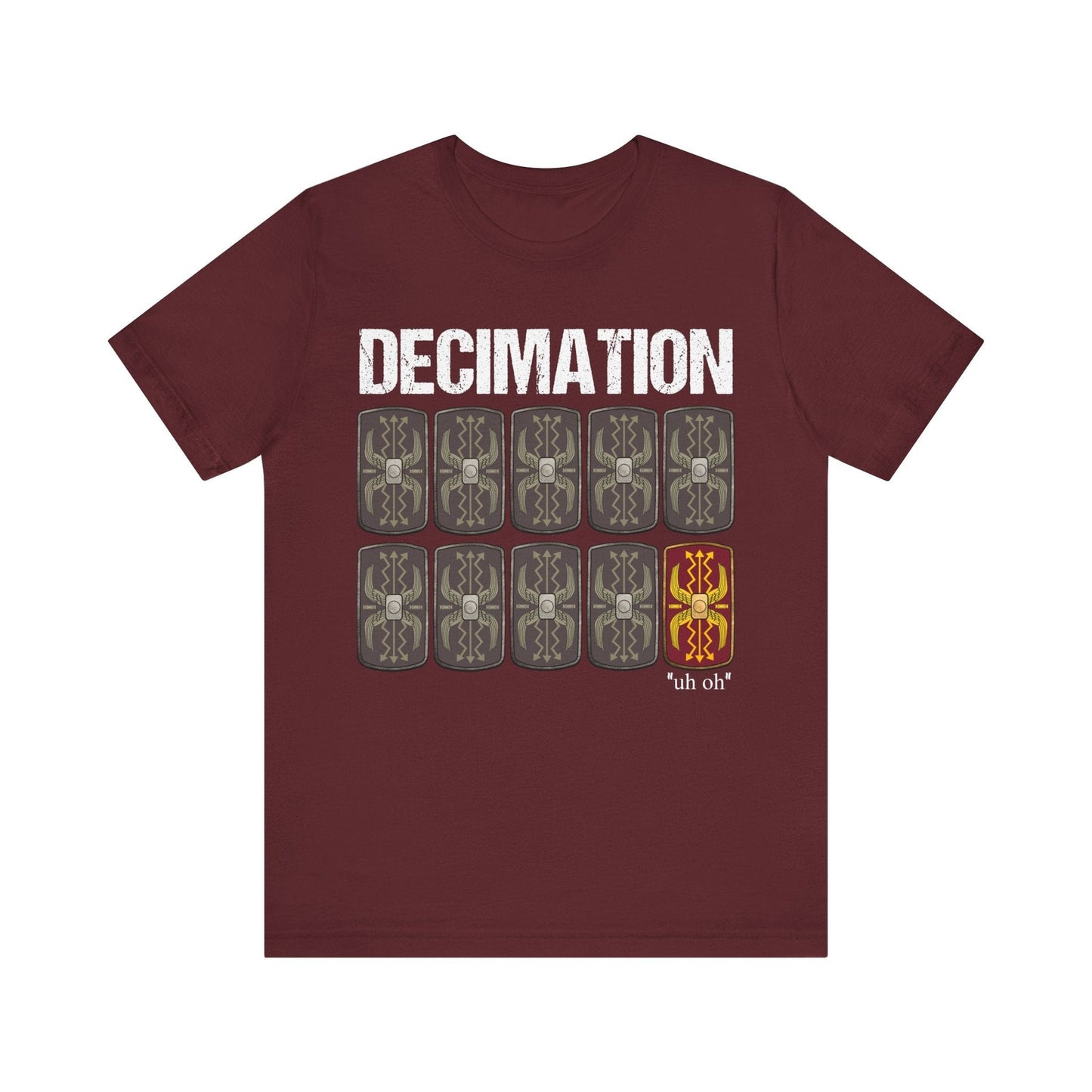 Maroon / S Decimation - Ancient Roman Army - Funny Roman History T-shirt