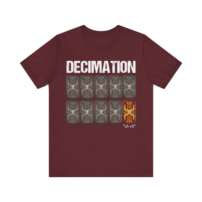 Maroon / S Decimation - Ancient Roman Army - Funny Roman History T-shirt
