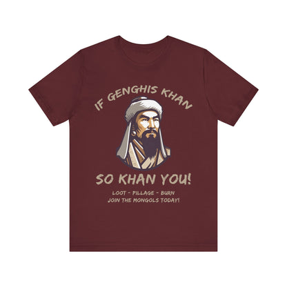 Maroon / S Genghis Khan Funny Quote - Join the Mongols! T-Shirt