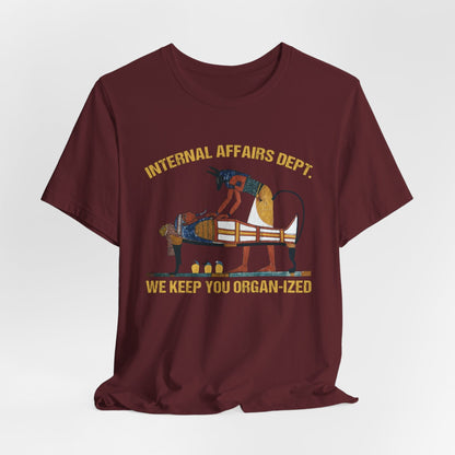 Maroon / S Internal Affairs Dept. Mummification - Funny Ancient Egypt T-Shirt