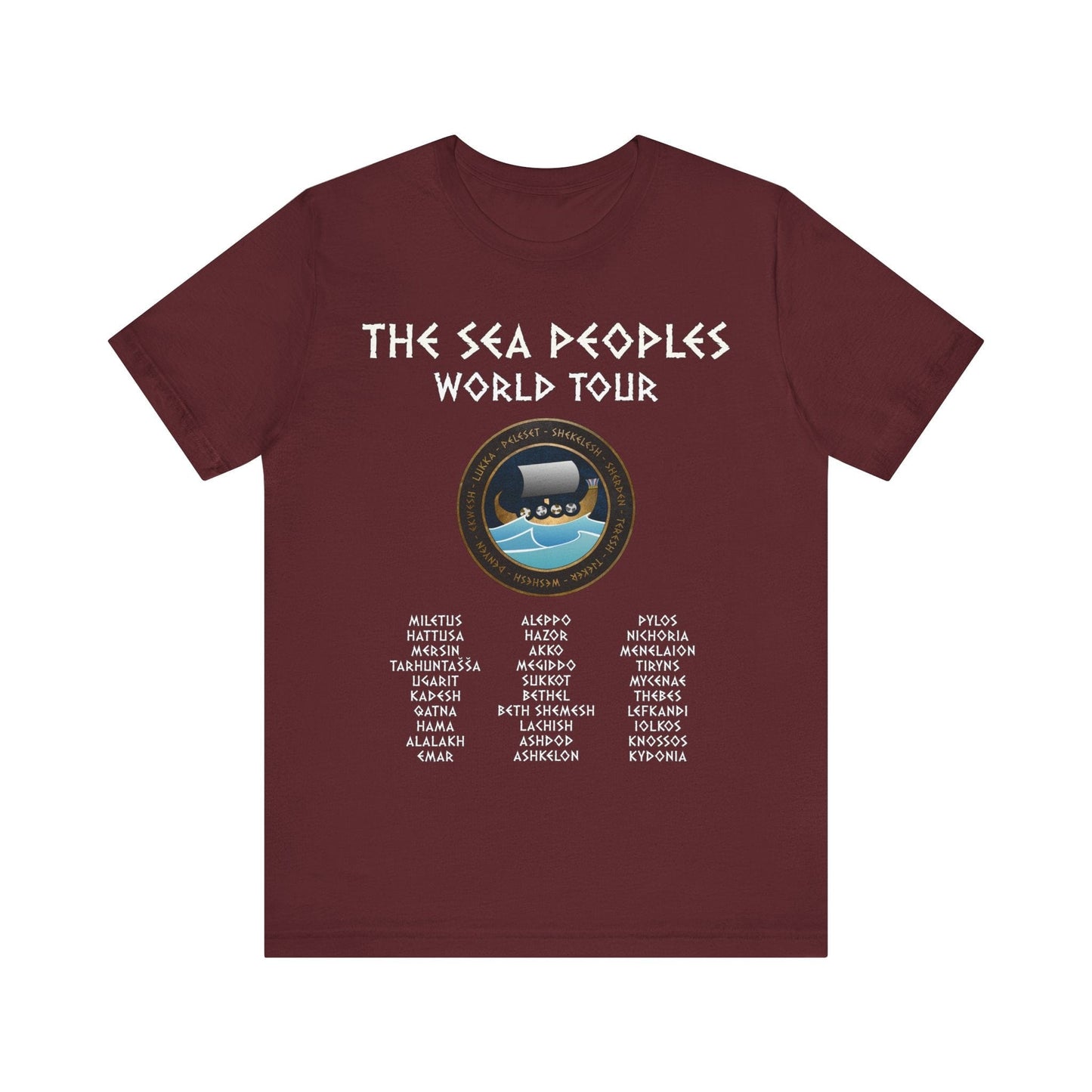 Maroon / S The Sea Peoples World Tour - Bronze Age History Meme - Funny History T-shirt