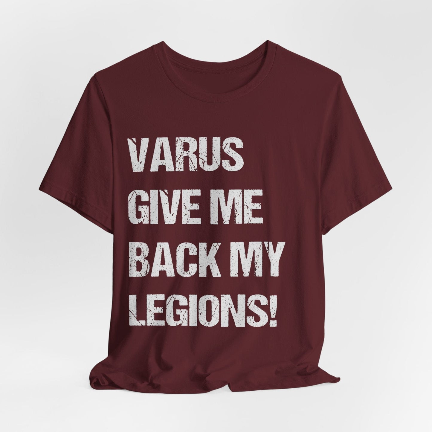 Maroon / S Varus Give Me Back My Legions T-Shirt