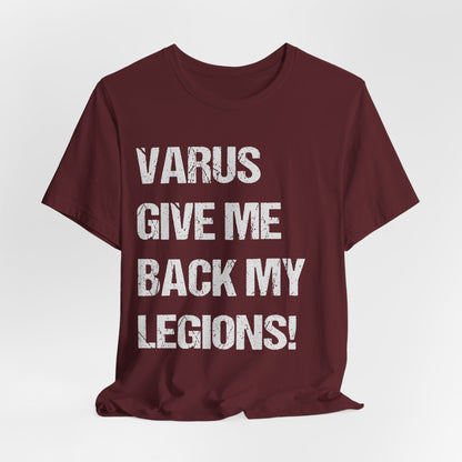 Maroon / S Varus Give Me Back My Legions T-Shirt