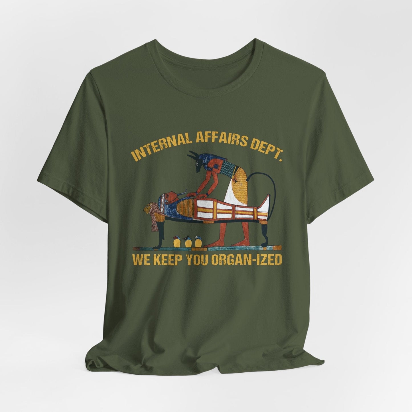 Military Green / S Internal Affairs Dept. Mummification - Funny Ancient Egypt T-Shirt