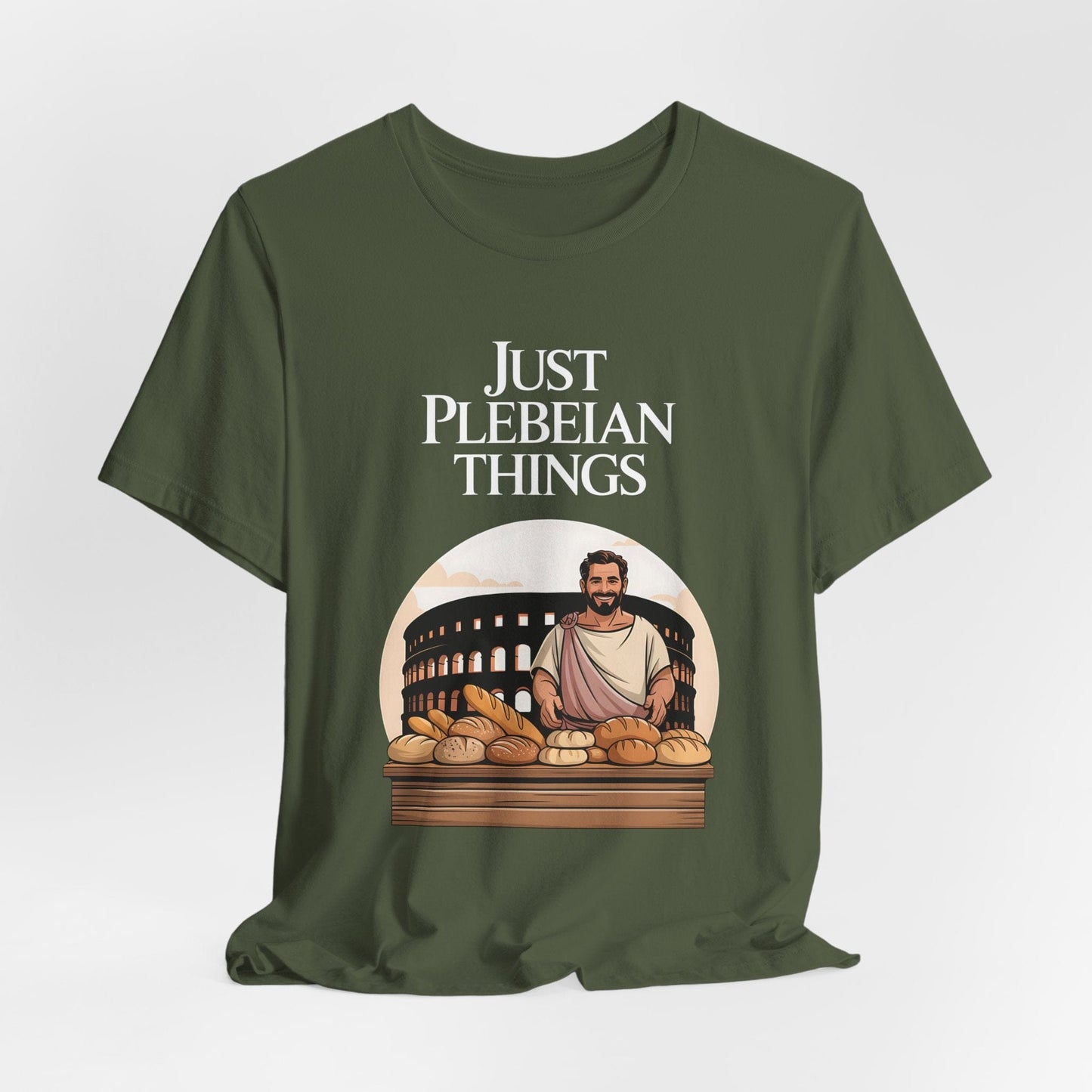 Military Green / S Just Plebeian Things - Bread and Games - Funny Ancient Rome T-Shirt