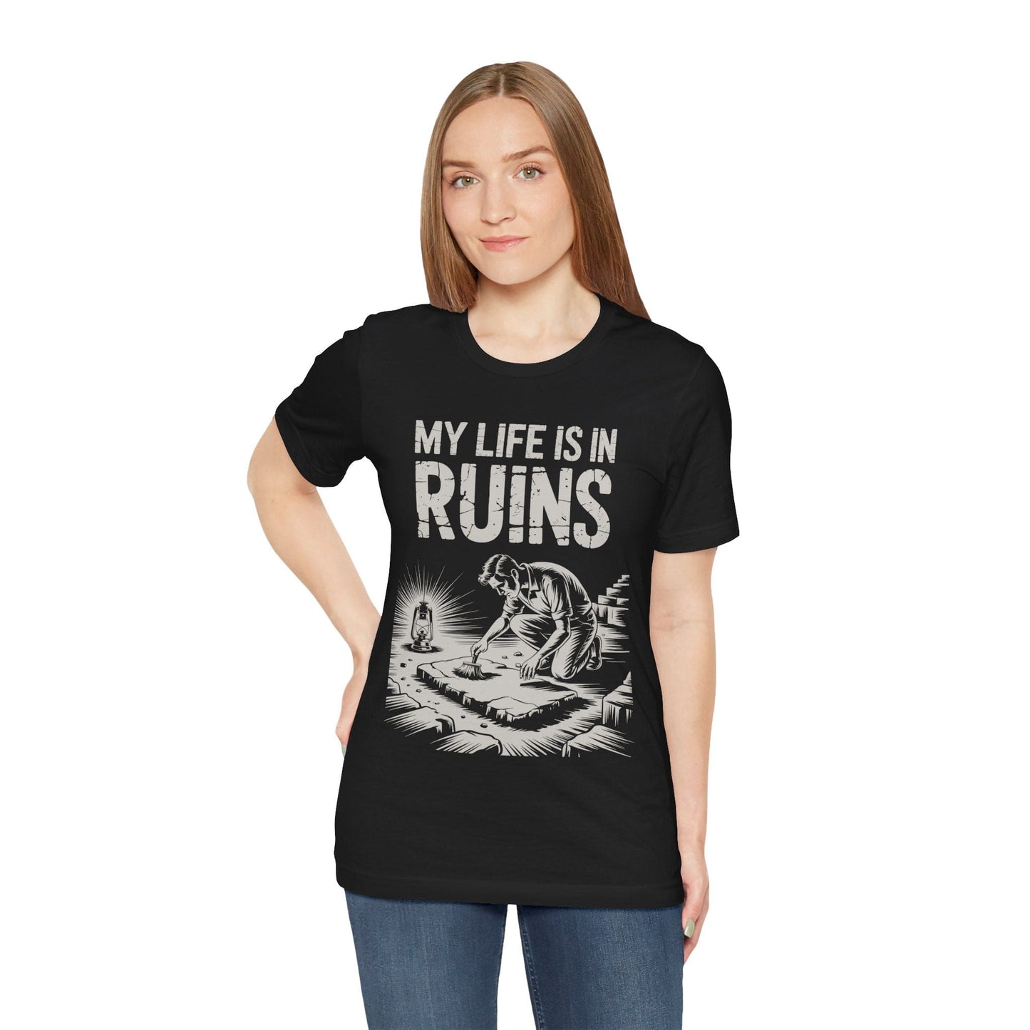 My Life is in Ruins - Funny Archaeology T-Shirt