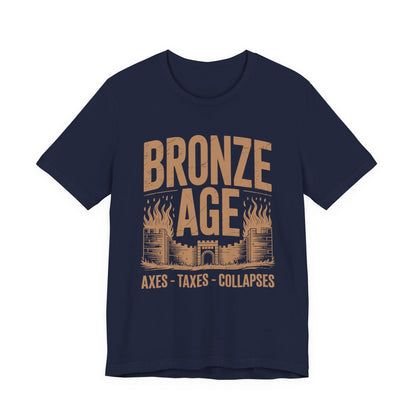 Navy / S Bronze Age History - Axes, Taxes, Collapses T-Shirt