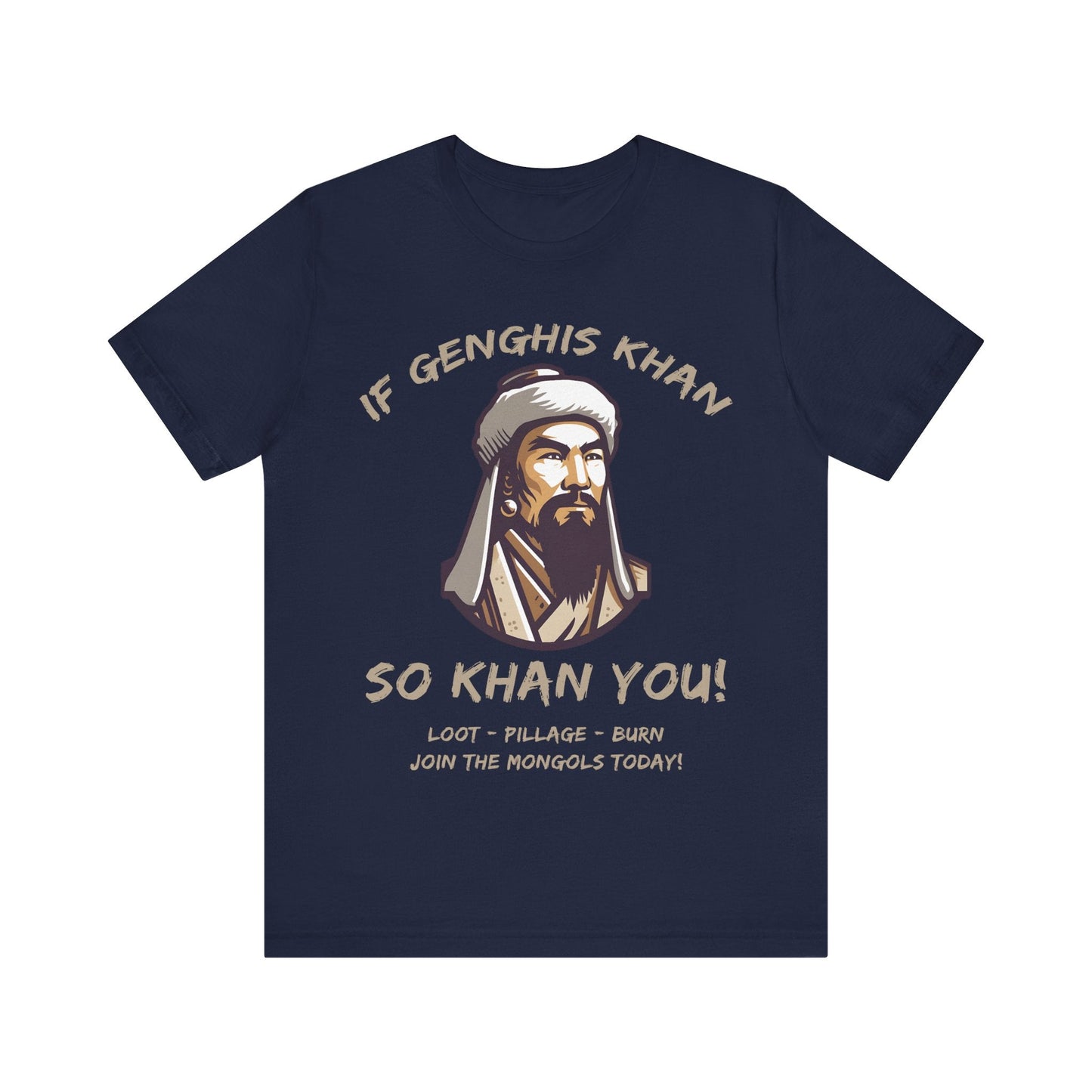 Navy / S Genghis Khan Funny Quote - Join the Mongols! T-Shirt